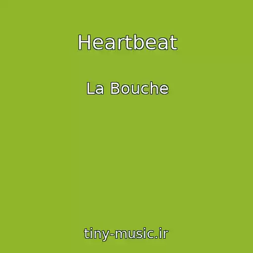 کاور آهنگ Heartbeat از La Bouche