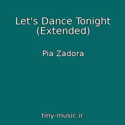 کاور آهنگ Let's Dance Tonight (Extended) از Pia Zadora