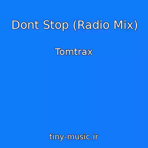 کاور آهنگ Dont Stop (Radio Mix) از Tomtrax