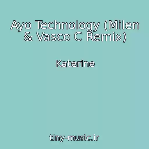 کاور آهنگ Ayo Technology (Milen & Vasco C Remix) از Katerine