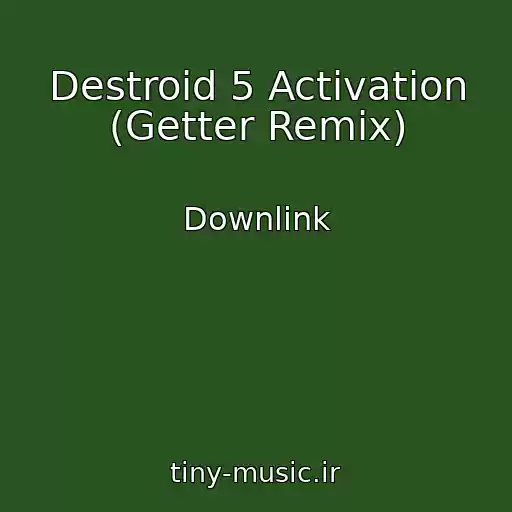 کاور آهنگ Destroid 5 Activation (Getter Remix) از Downlink