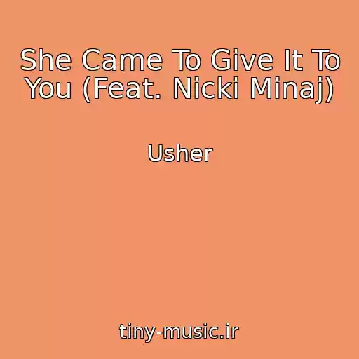 کاور آهنگ She Came To Give It To You (Feat. Nicki Minaj) از Usher