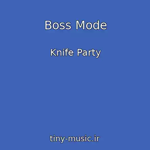 کاور آهنگ Boss Mode از Knife Party