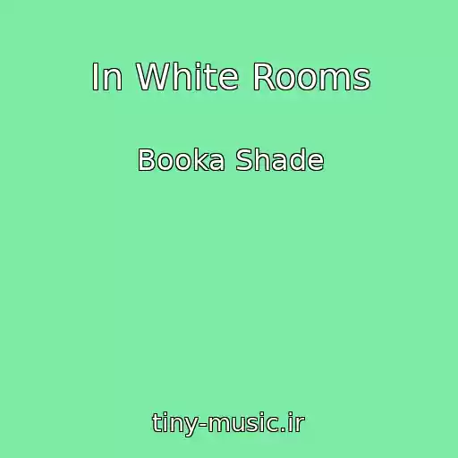 کاور آهنگ In White Rooms از Booka Shade