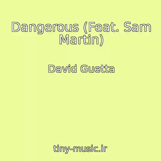 کاور آهنگ Dangerous (Feat. Sam Martin) از David Guetta