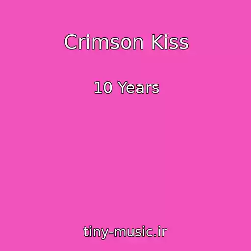 کاور آهنگ Crimson Kiss از 10 Years
