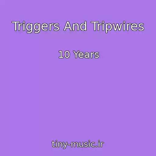کاور آهنگ Triggers And Tripwires از 10 Years