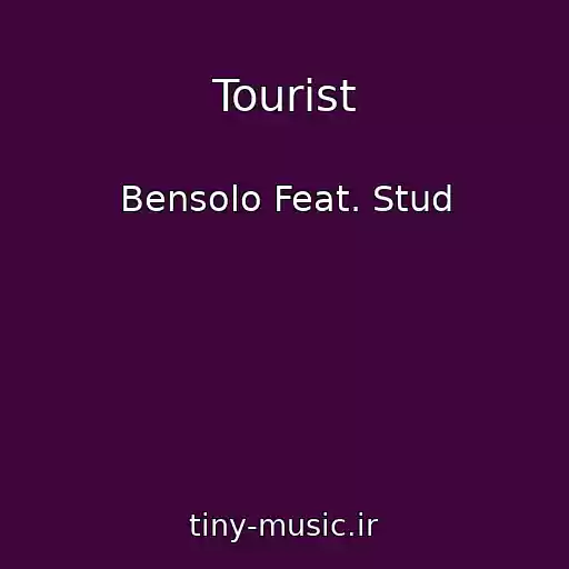 کاور آهنگ Tourist از Bensolo Feat. Stud