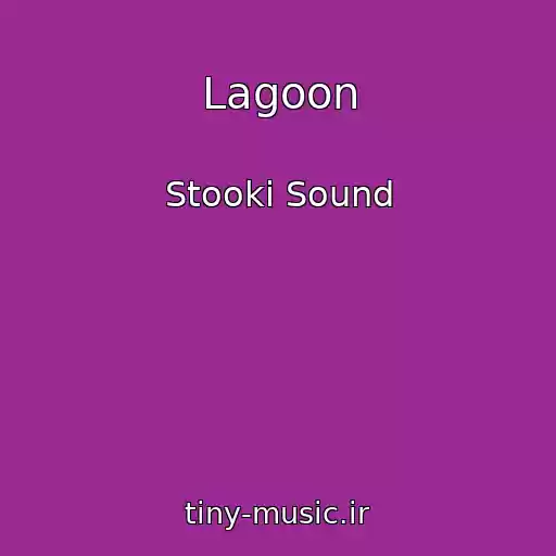 کاور آهنگ Lagoon از Stooki Sound