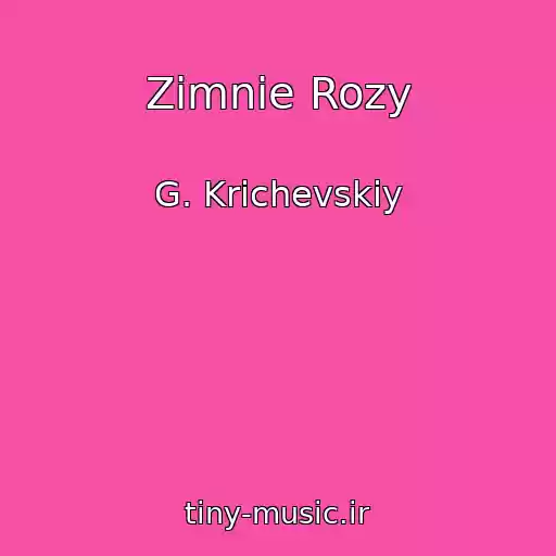 کاور آهنگ Zimnie Rozy از G. Krichevskiy