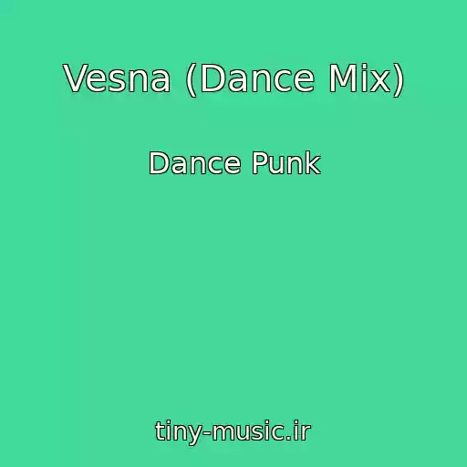 کاور آهنگ Vesna (Dance Mix) از Dance Punk