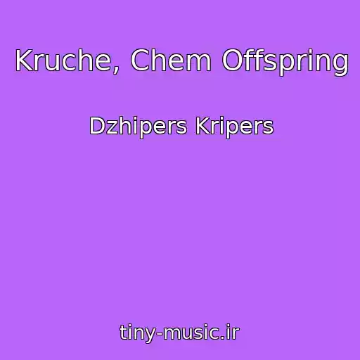 کاور آهنگ Kruche, Chem Offspring از Dzhipers Kripers