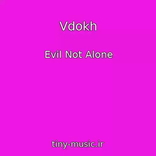 کاور آهنگ Vdokh از Evil Not Alone