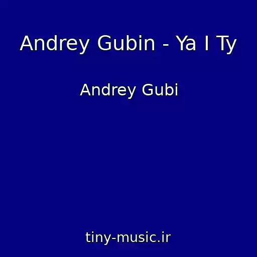 کاور آهنگ Andrey Gubin - Ya I Ty از Andrey Gubi