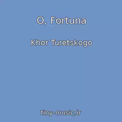 کاور آهنگ O, Fortuna از Khor Turetskogo