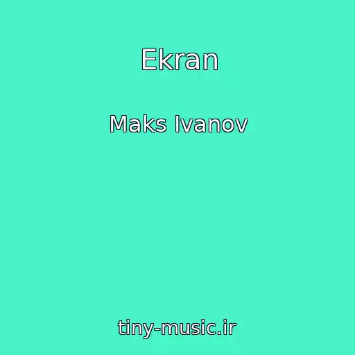 کاور آهنگ Ekran از Maks Ivanov