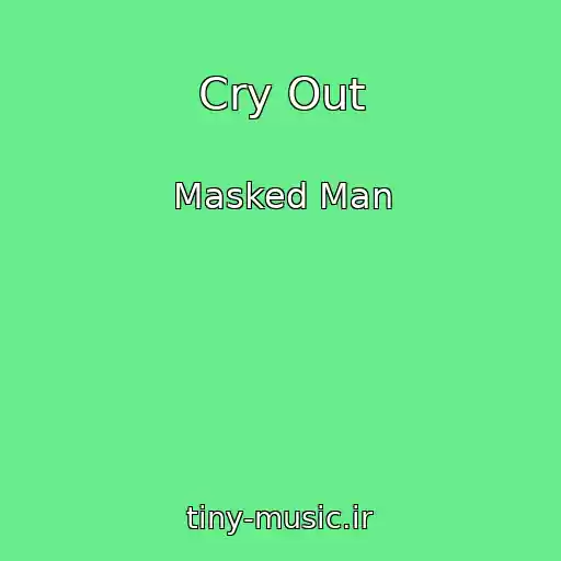 کاور آهنگ Cry Out از Masked Man