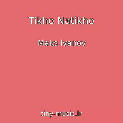 کاور آهنگ Tikho Natikho از Maks Ivanov