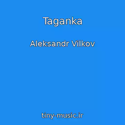 کاور آهنگ Taganka از Aleksandr Vilkov