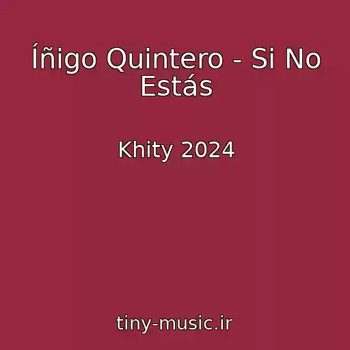 کاور آهنگ Íñigo Quintero - Si No Estás از Khity 2024