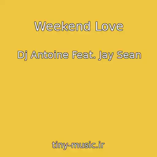 کاور آهنگ Weekend Love از Dj Antoine Feat. Jay Sean