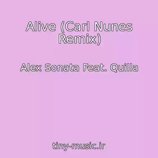 کاور آهنگ Alive (Carl Nunes Remix) از Alex Sonata Feat. Quilla