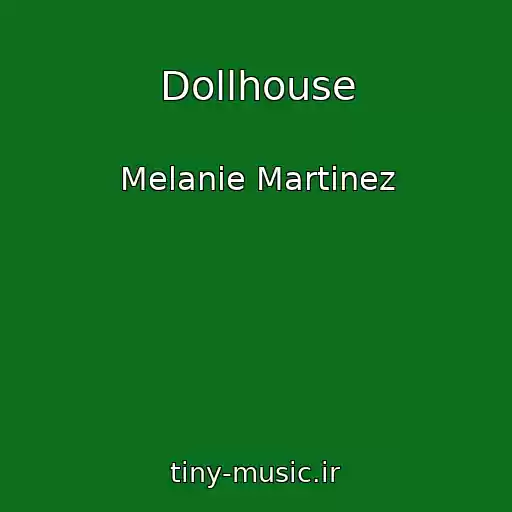 کاور آهنگ Dollhouse از Melanie Martinez