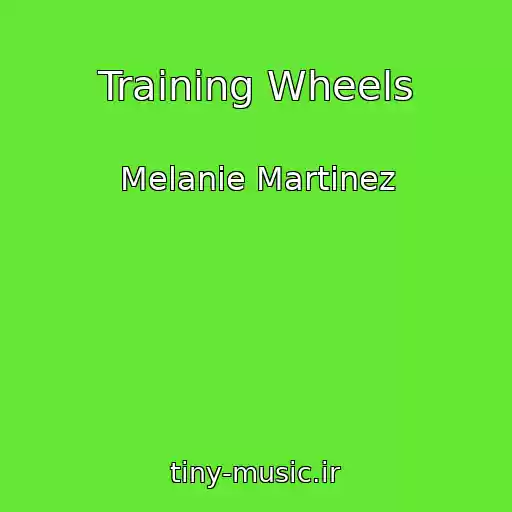 کاور آهنگ Training Wheels از Melanie Martinez