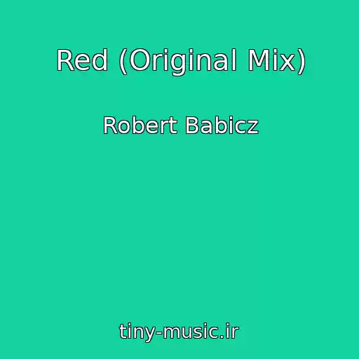 کاور آهنگ Red (Original Mix) از Robert Babicz