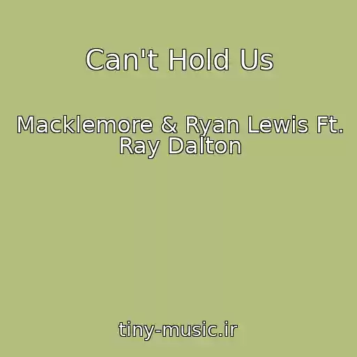 کاور آهنگ Can't Hold Us از Macklemore & Ryan Lewis Ft. Ray Dalton
