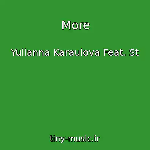 کاور آهنگ More از Yulianna Karaulova Feat. St