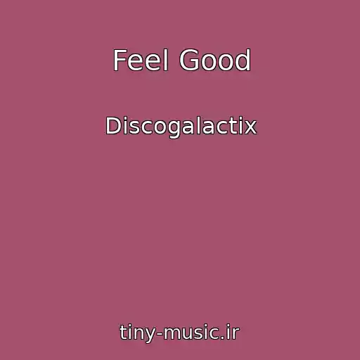کاور آهنگ Feel Good از Discogalactix
