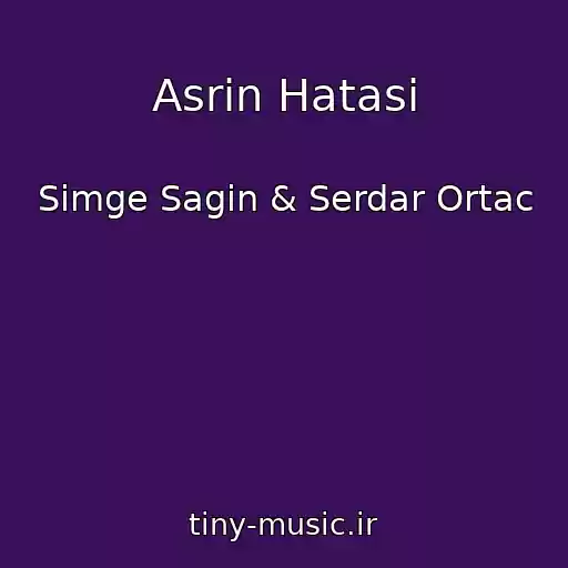 کاور آهنگ Asrin Hatasi از Simge Sagin & Serdar Ortac
