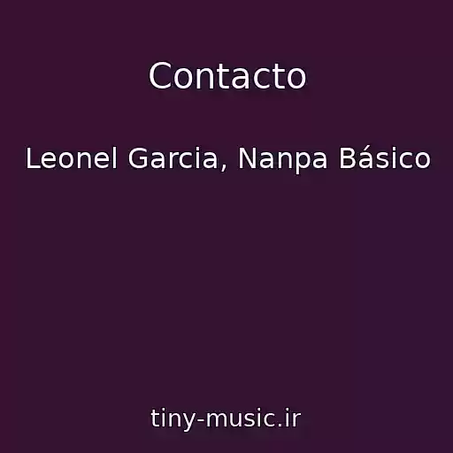 کاور آهنگ Contacto از Leonel Garcia, Nanpa Básico