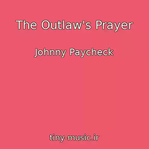 کاور آهنگ The Outlaw's Prayer از Johnny Paycheck