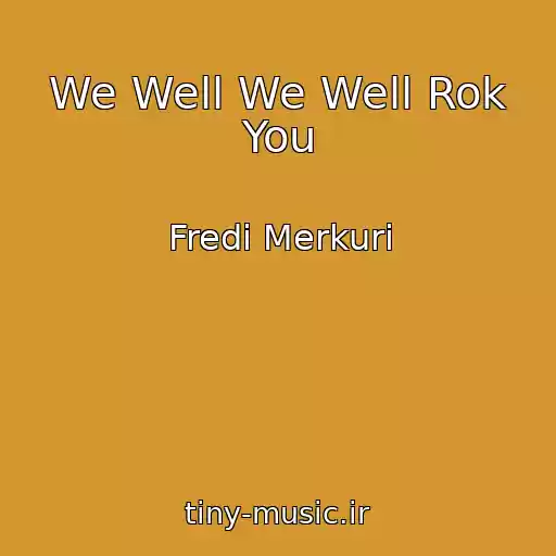 کاور آهنگ We Well We Well Rok You از Fredi Merkuri
