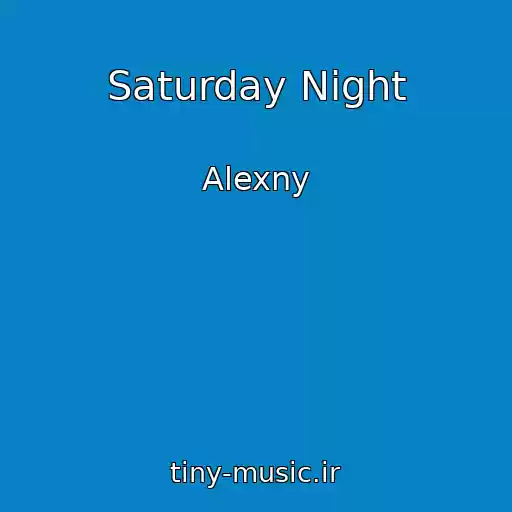 کاور آهنگ Saturday Night از Alexny