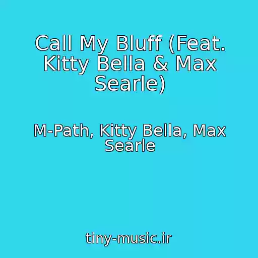 کاور آهنگ Call My Bluff (Feat. Kitty Bella & Max Searle) از M-Path, Kitty Bella, Max Searle