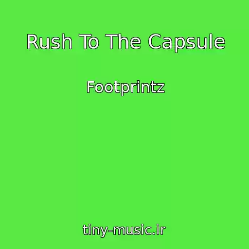کاور آهنگ Rush To The Capsule از Footprintz