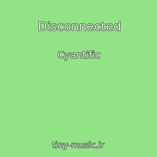 کاور آهنگ Disconnected از Cyantific
