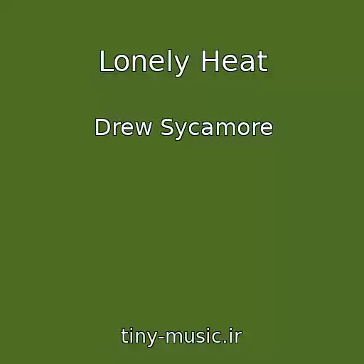 کاور آهنگ Lonely Heat از Drew Sycamore