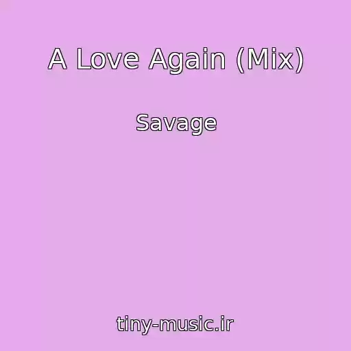 کاور آهنگ A Love Again (Mix) از Savage
