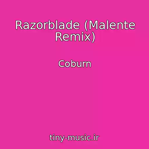 کاور آهنگ Razorblade (Malente Remix) از Coburn