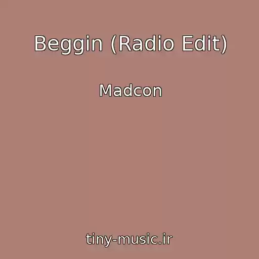 کاور آهنگ Beggin (Radio Edit) از Madcon