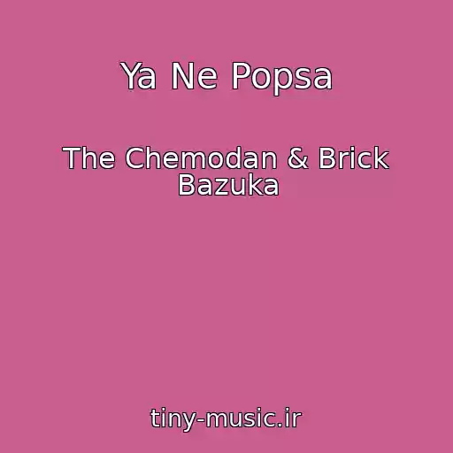 کاور آهنگ Ya Ne Popsa از The Chemodan & Brick Bazuka