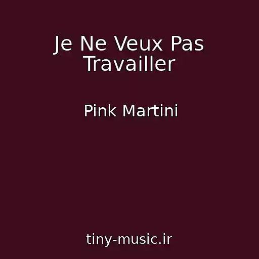 کاور آهنگ Je Ne Veux Pas Travailler از Pink Martini