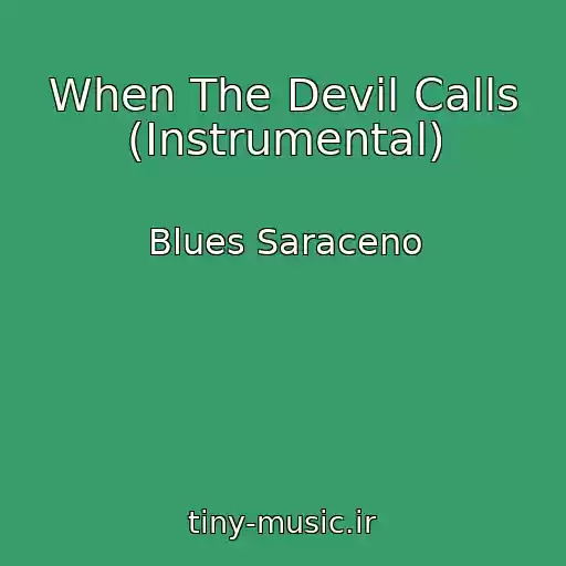 کاور آهنگ When The Devil Calls (Instrumental) از Blues Saraceno