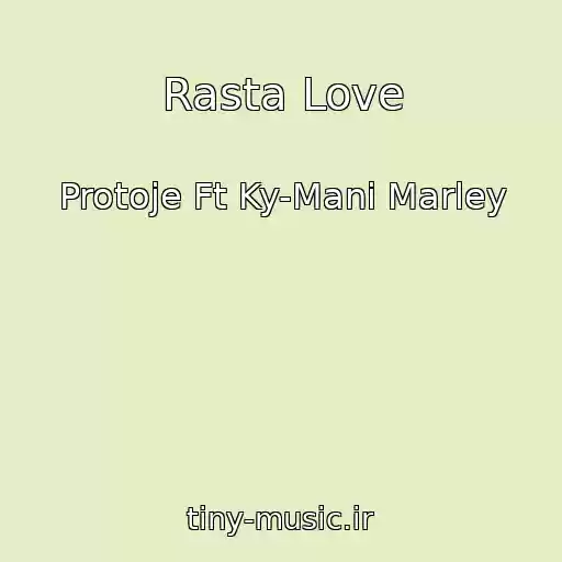 کاور آهنگ Rasta Love از Protoje Ft Ky-Mani Marley