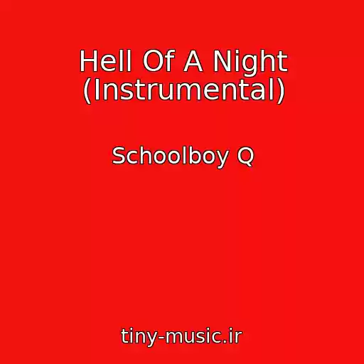 کاور آهنگ Hell Of A Night (Instrumental) از Schoolboy Q