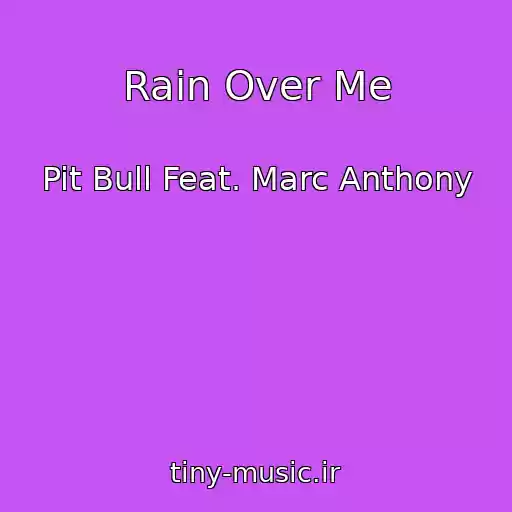 کاور آهنگ Rain Over Me از Pit Bull Feat. Marc Anthony